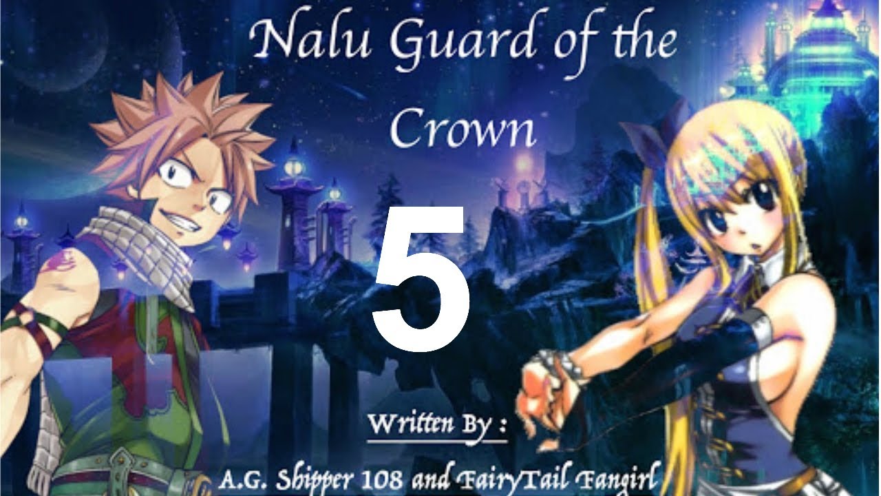 (Nalu) Guard of the crown #5 COLLAB WITH FAIRYTAIL FANGIRL