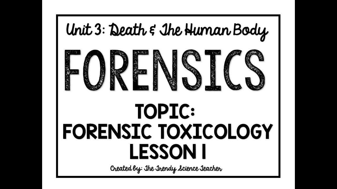 Forensic Toxicology: Lesson 1 (Forensics)