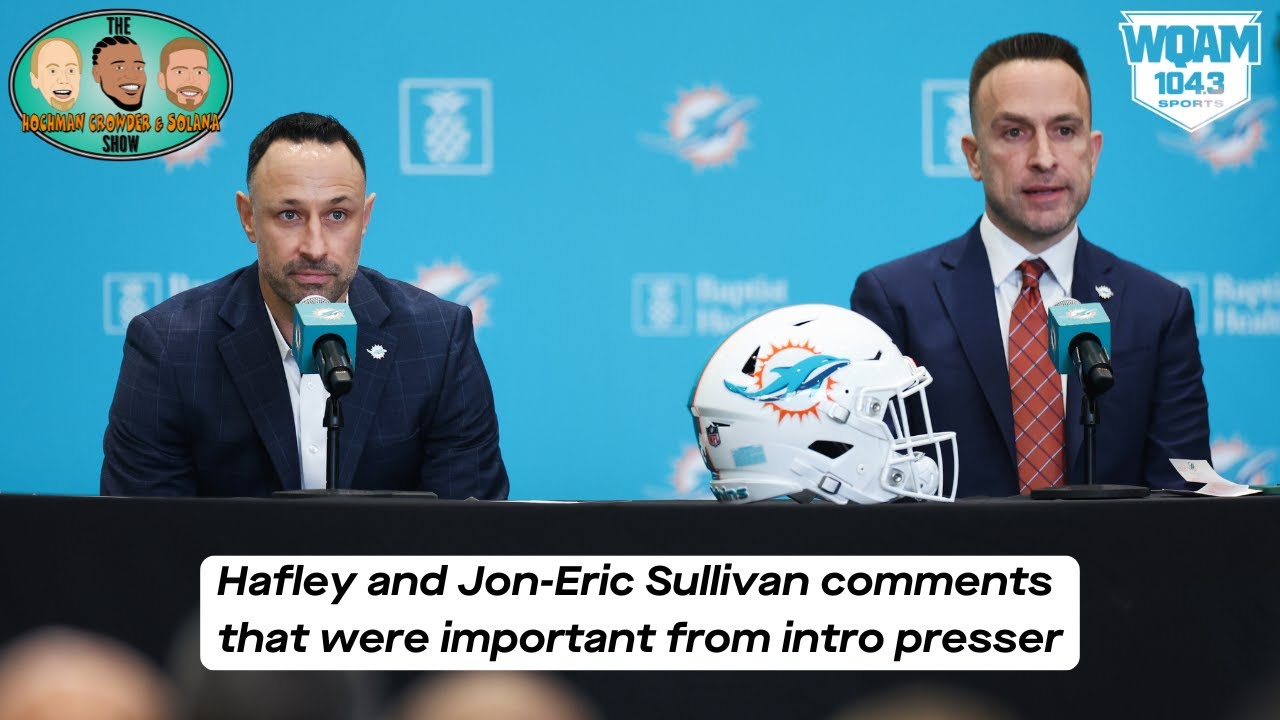 Reviewing the biggest takeaways from the Dolphins introducing Jeff Hafley and Jon-Eric Sullivan