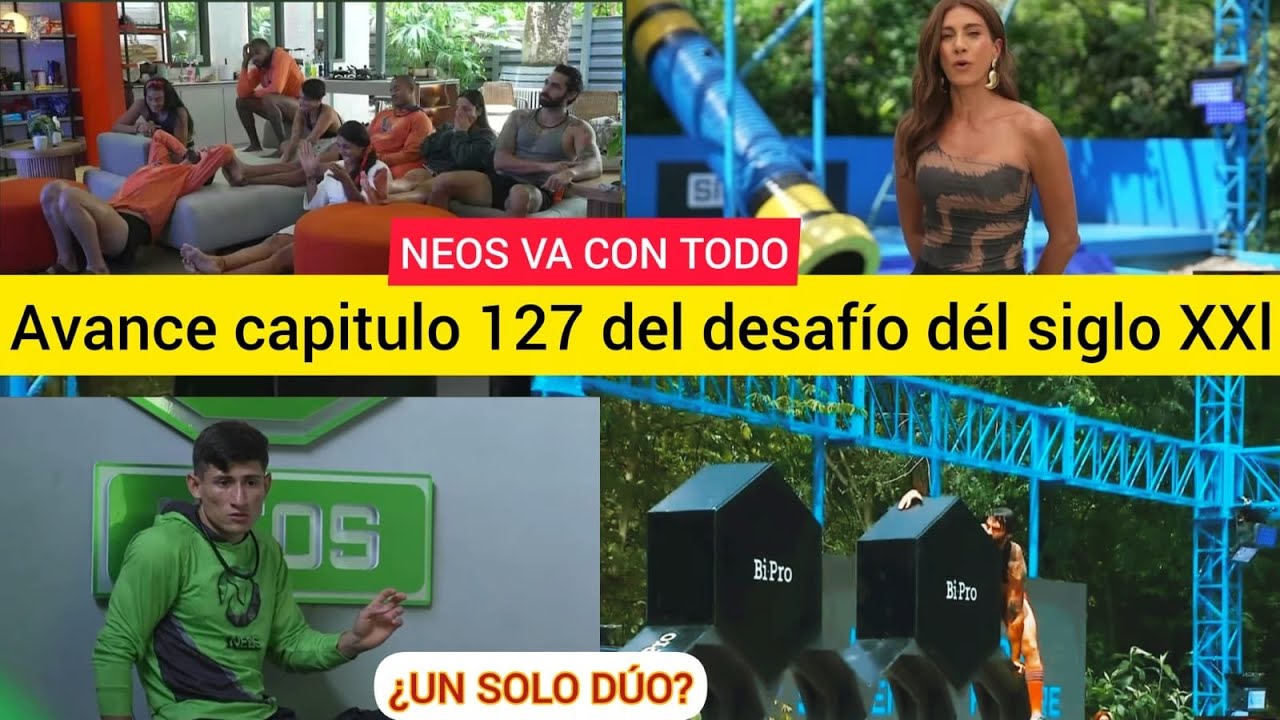 Avance capítulo 127 del desafío del siglo XXI 