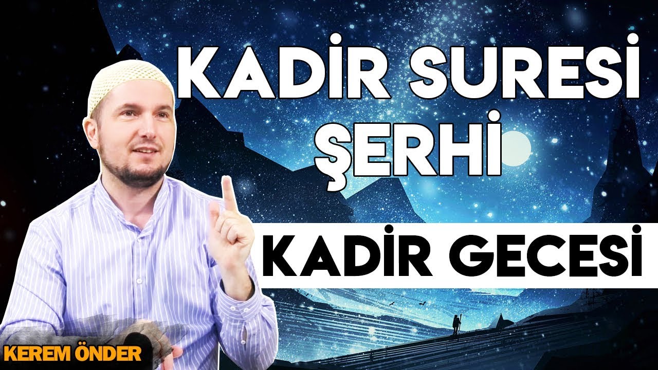 Kadir suresi şerhi (Kadir gecesi) / 03.08.2013 / Kerem Önder