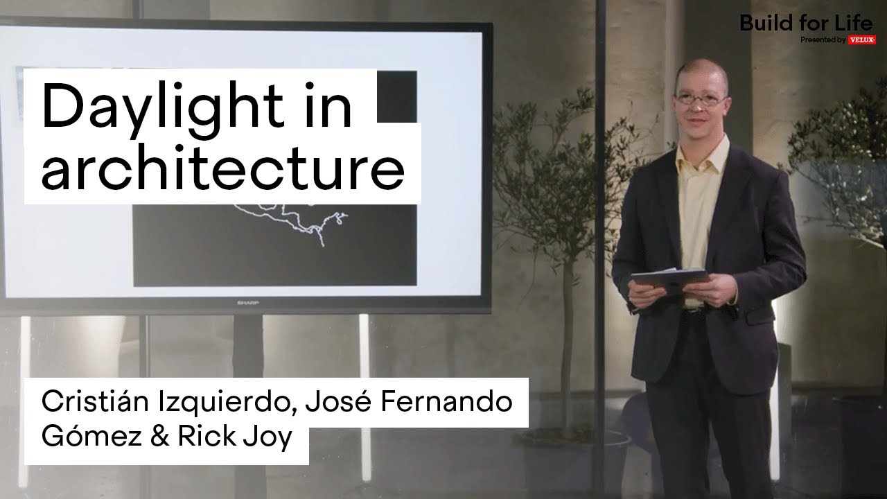 Cristián Izquierdo, José Fernando Gómez and Rick Joy on Daylight in Architecture (Americas)