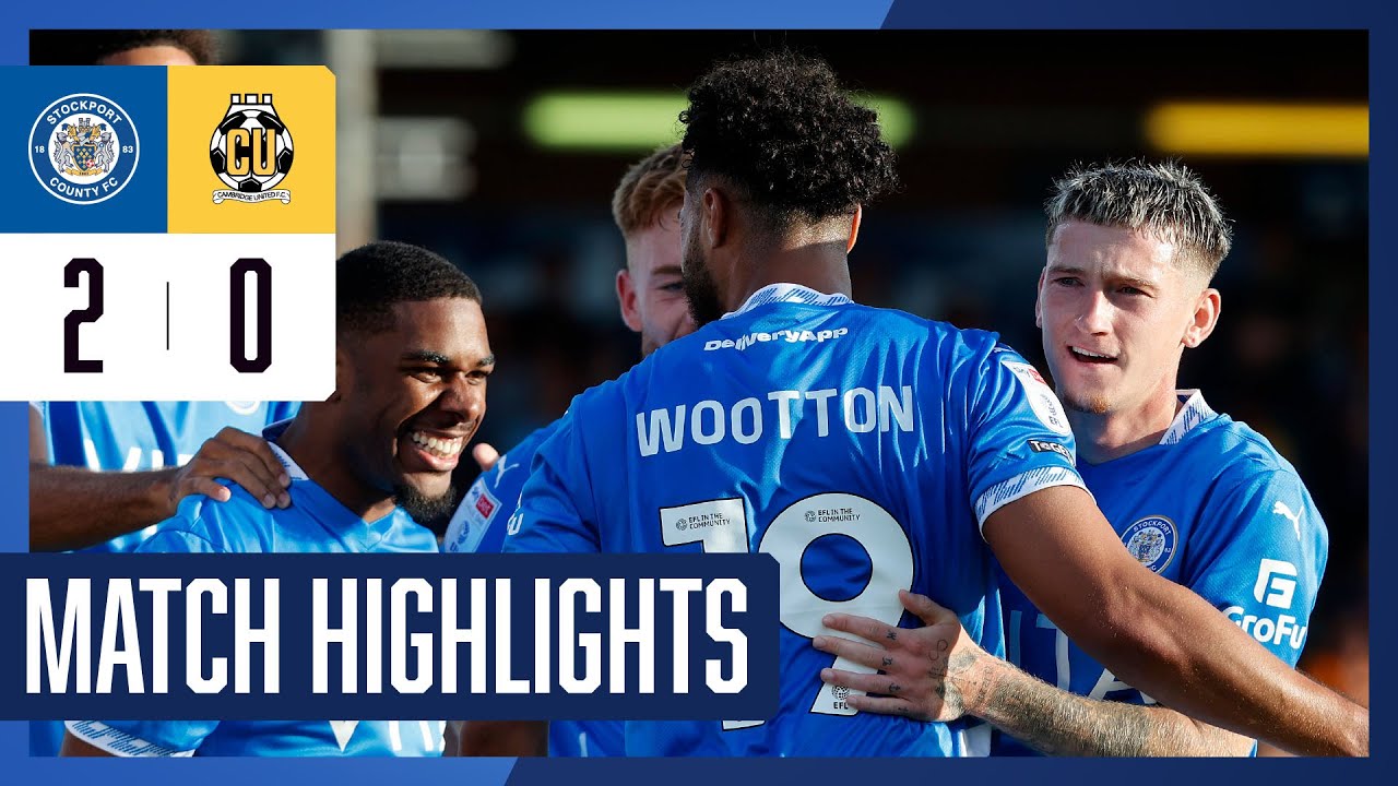 Stockport County Vs Cambridge United | Match Highlights | 10.08.24