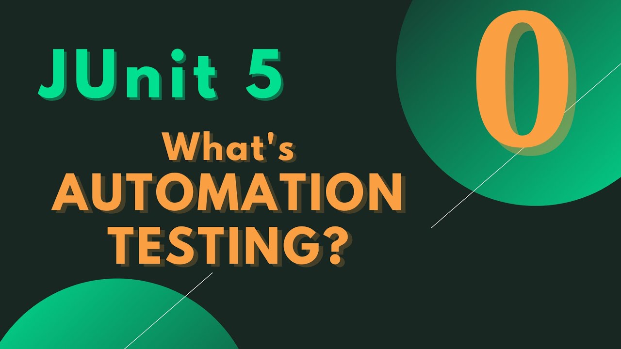#0 - JUnit 5 Tutorial- What's automation testing? An introduction to JUnit and this tutorial