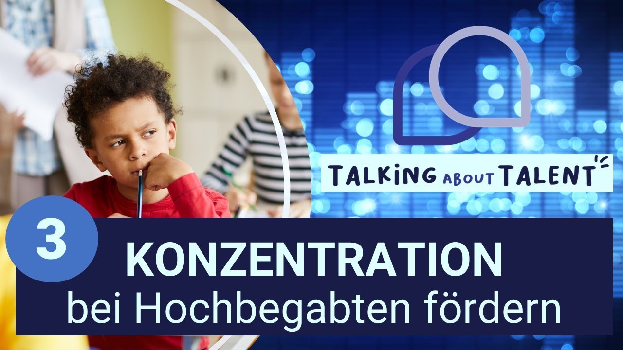 KONZENTRATION bei Hochbegabten fördern I Talking about Talent I Barbara Saring & Katja Higatzberger