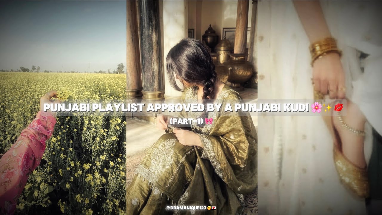 PUNJABI BANGERS APPROVED BY PUNJABI KUDI HERSELF 😻🔥💅🏻 (+TIMESTAMPS) #dramanique 