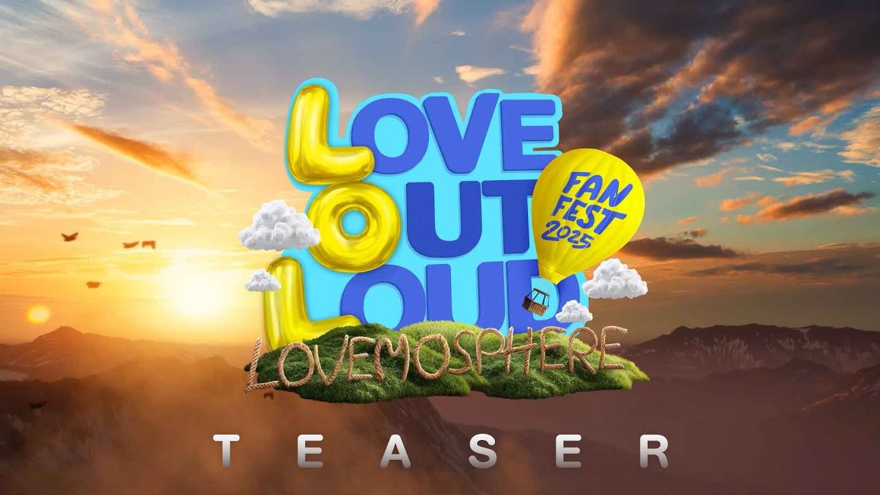 [TEASER] LOVE OUT LOUD FAN FEST 2025 : LOVEMOSPHERE