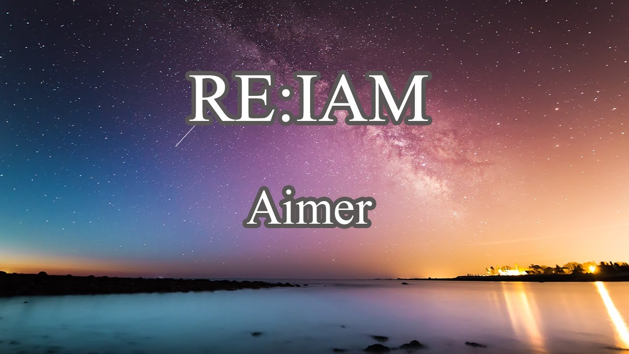 【カラオケ】RE:IAM - Aimer【オフボーカル】