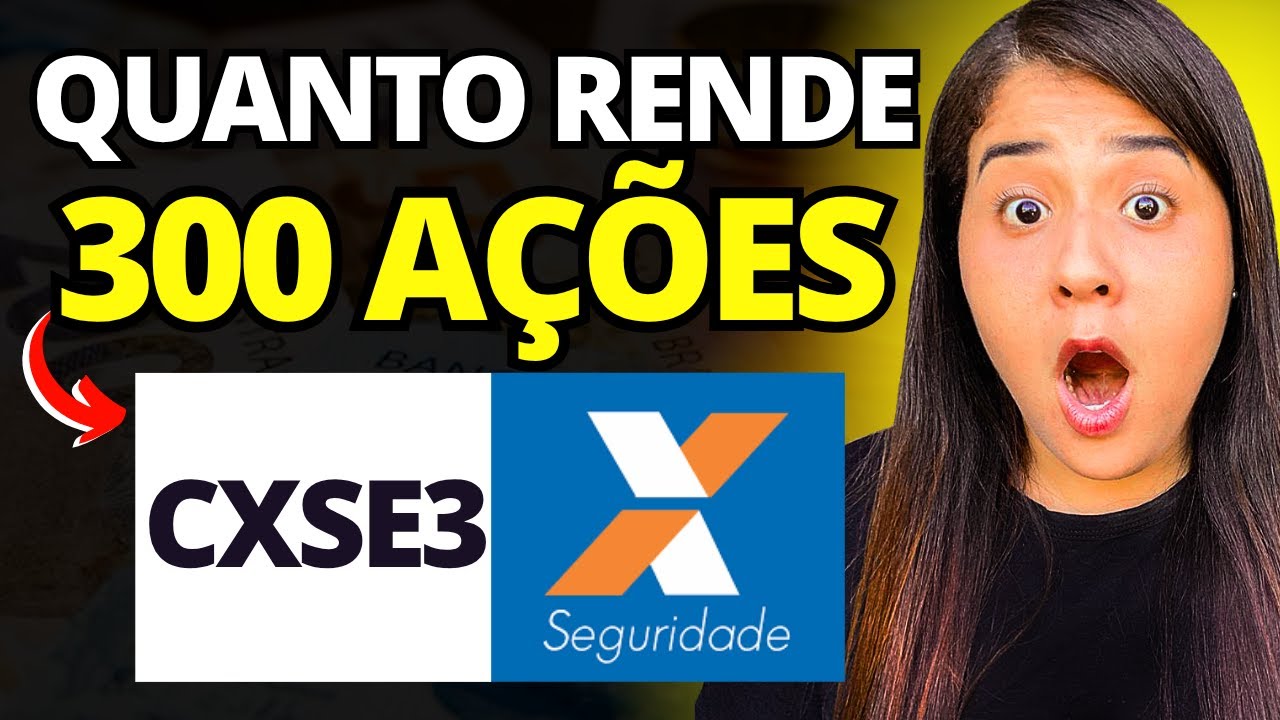 CXSE3: QUANTO RENDE 300 A&Ccedil;&Otilde;ES? REALMENTE VALE INVESTIR NA CAIXA SEGURIDADE?