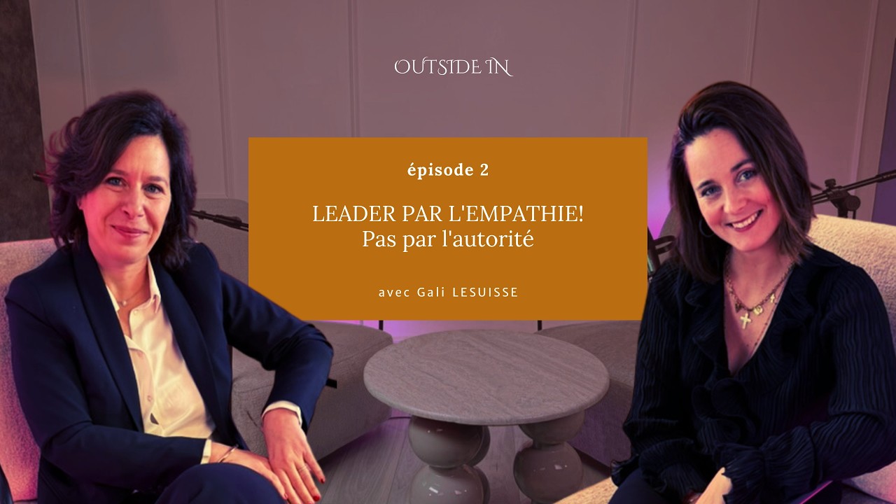 Episode 2 le leadership par l'empathie