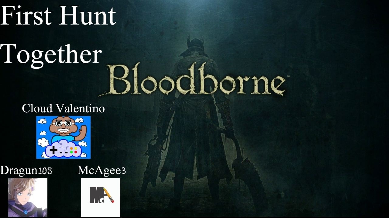 The Hunt Continues | Bloodborne with the Gents