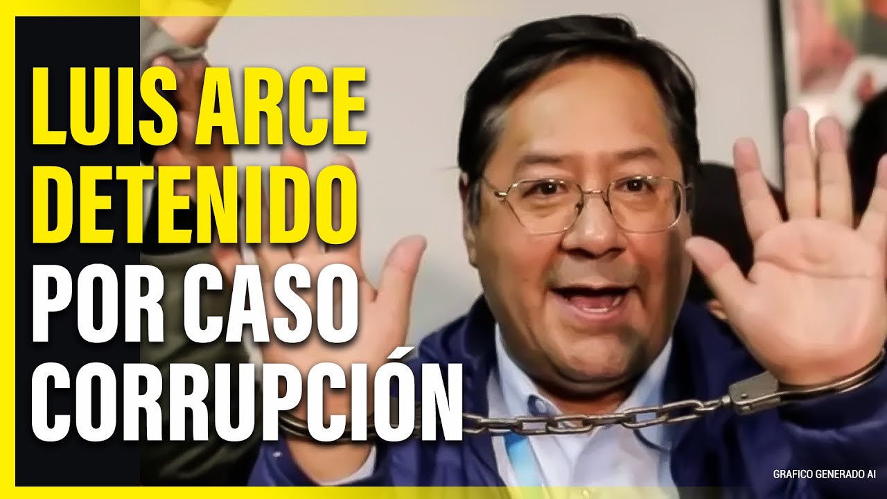 Detención Impactante: ¿Qué Revela la Caída de Luis Arce?