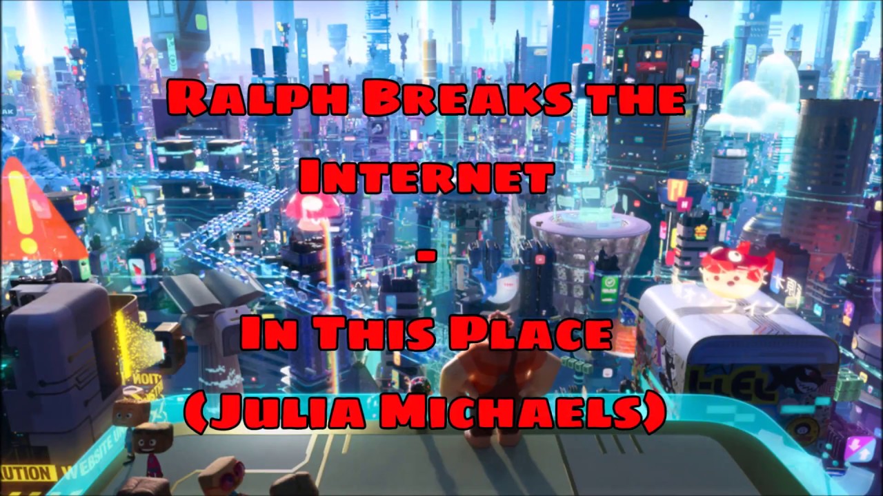 Ralph Breaks the Internet - In This Place (Julia Michaels)