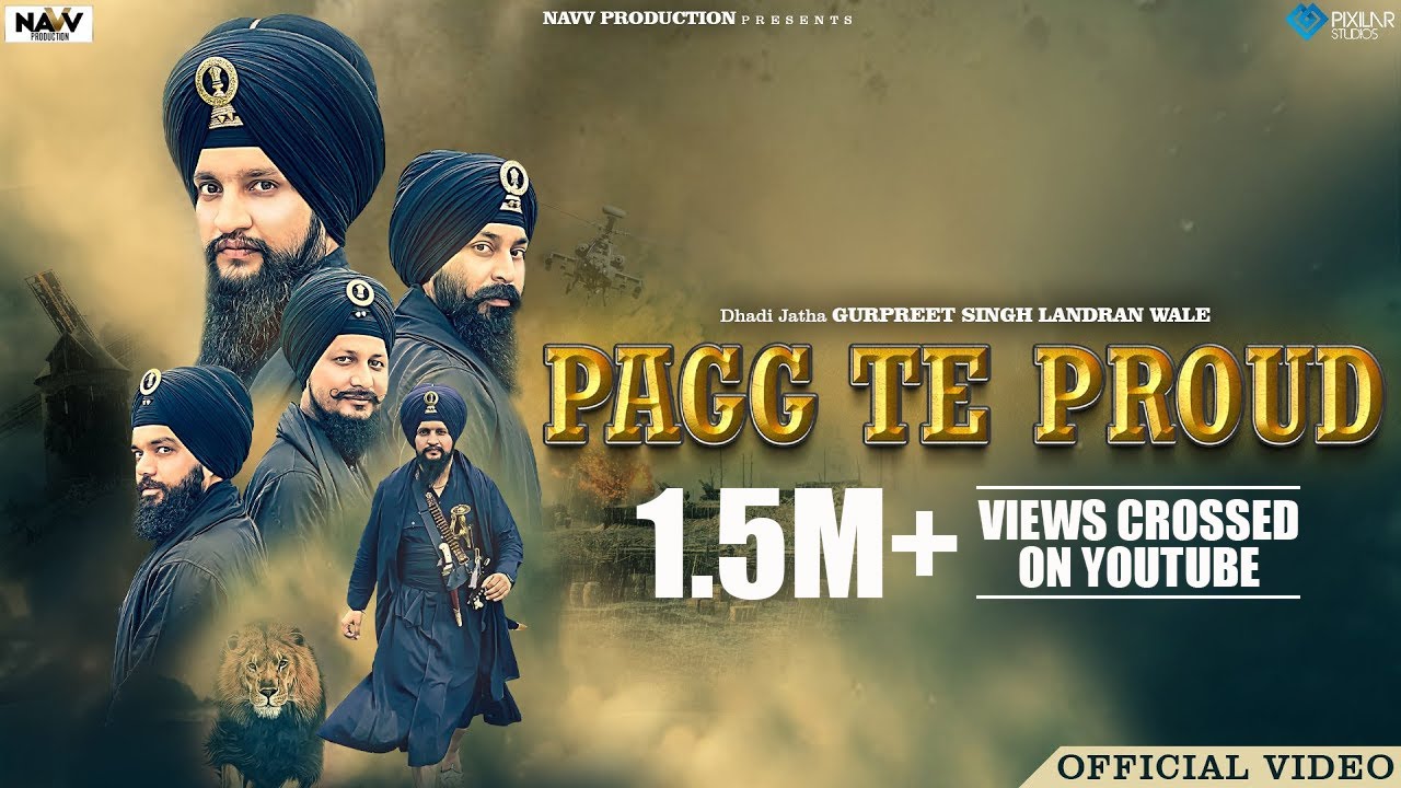 Pagg Te Proud (Official Video) Dhadi Jatha Gurpreet Singh Landran Wale | Latest Punjabi Song 2022