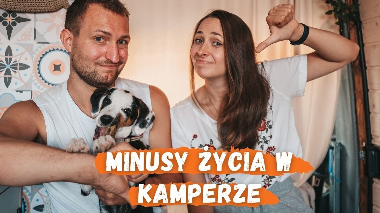 PRAWDA O VANLIFE | 15 MINUS&Oacute;W  życia w KAMPERZE i podr&oacute;żowania na pełen etat