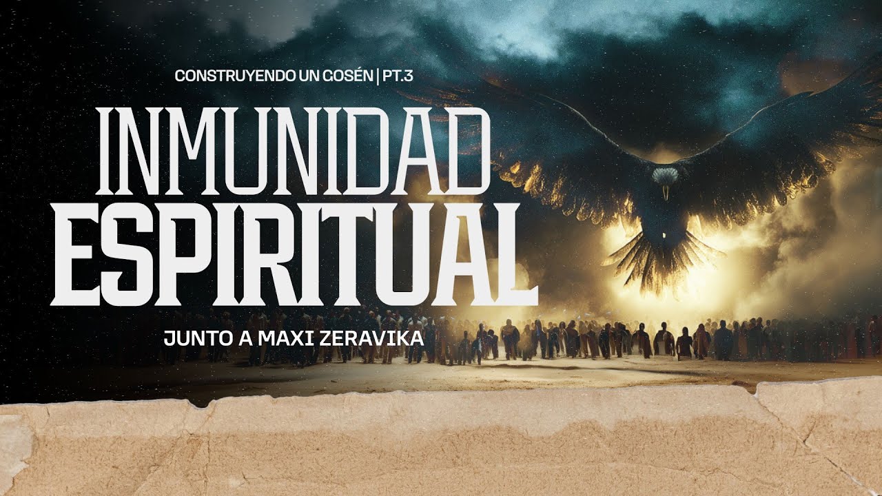 Serie: Construyendo un Gosén | Inmunidad Espiritual | Maxi Zeravika | MiSion
