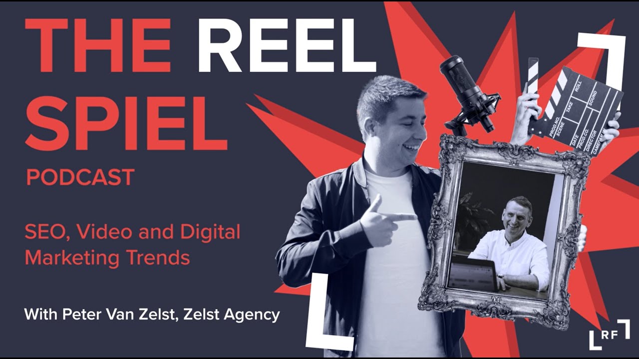 Ep 7: SEO, Video & Digital Marketing Trends - The Reel Spiel Podcast