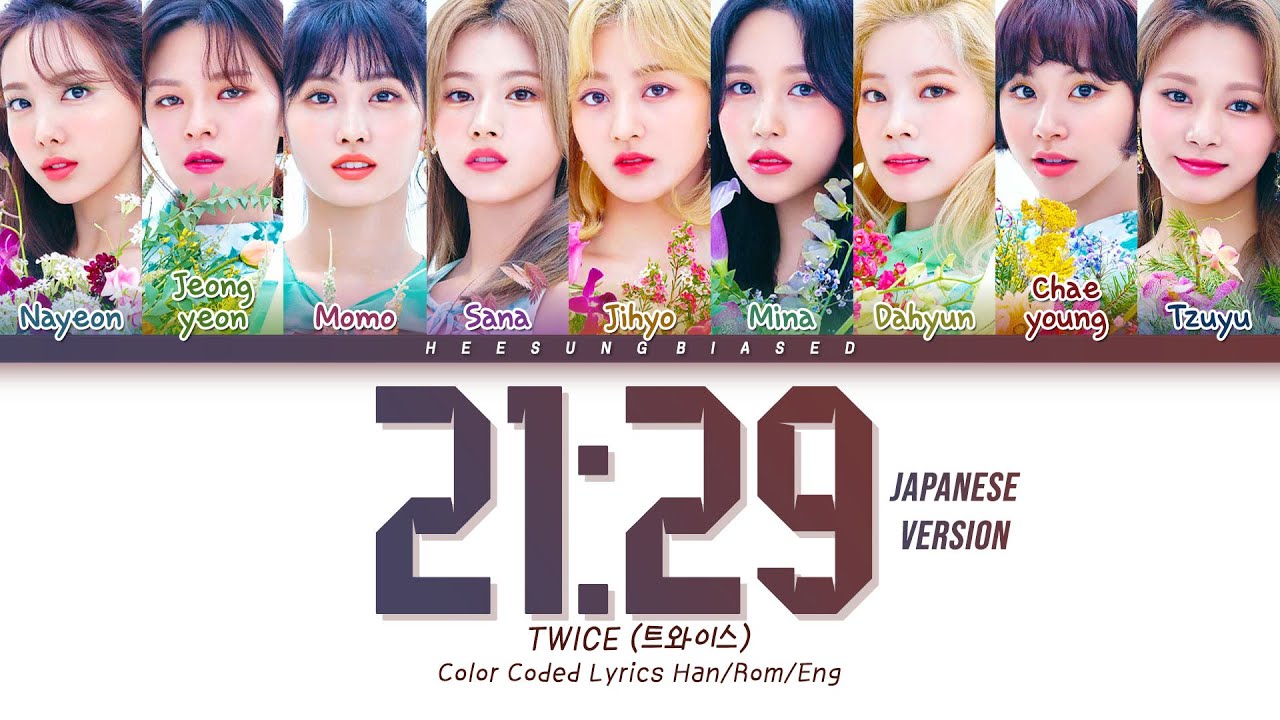 TWICE トゥワイス/트와이스 '21:29 (Japanese Version)' Color Coded Lyrics [Kanji/Rom/Eng] 【日本語字幕/歌詞】
