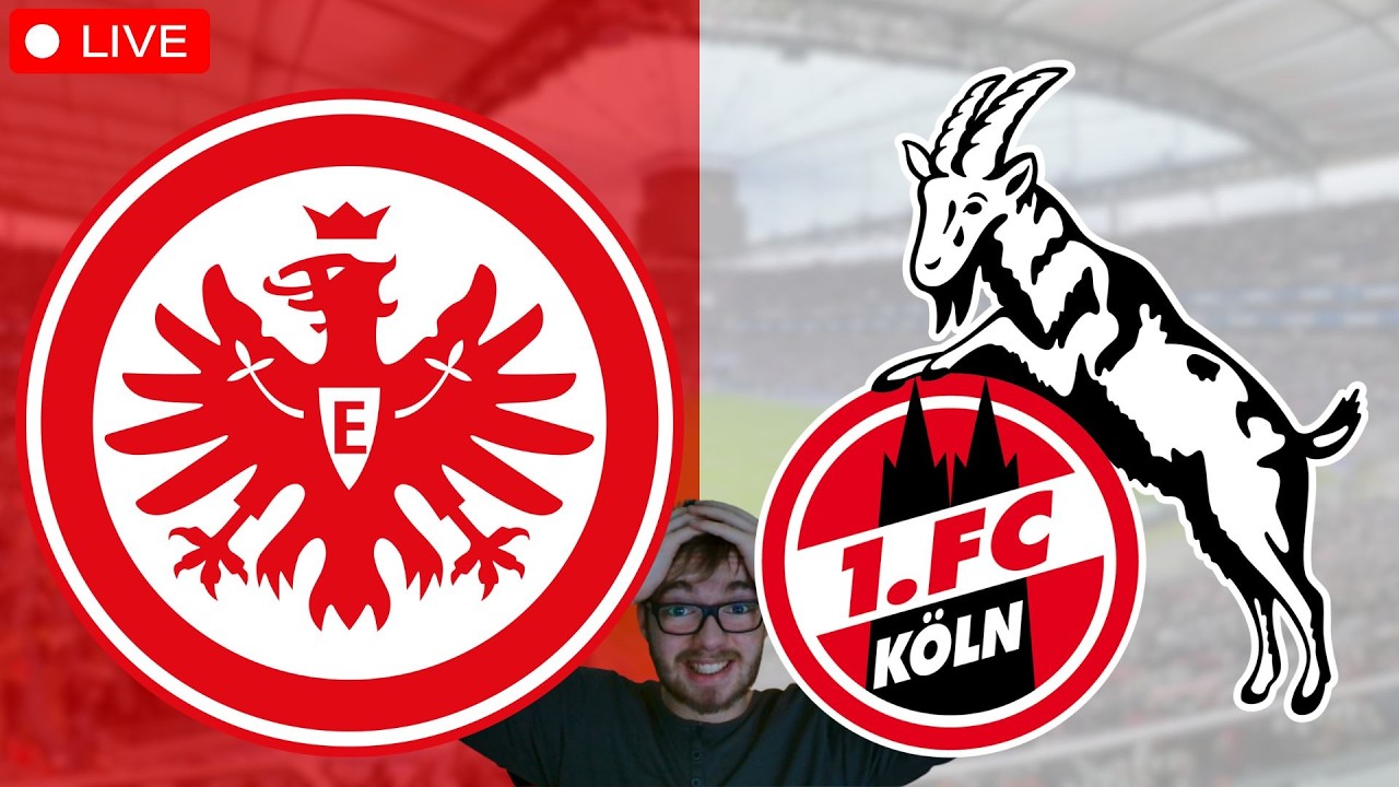 Eintracht Frankfurt - 1. FC K&ouml;ln / Bundesliga Watchalong LIVE