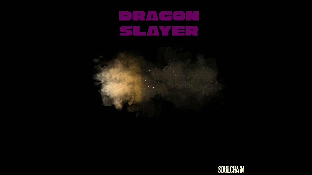 SWORD OF THE DRAGON SLAYER — SOULCHAIN