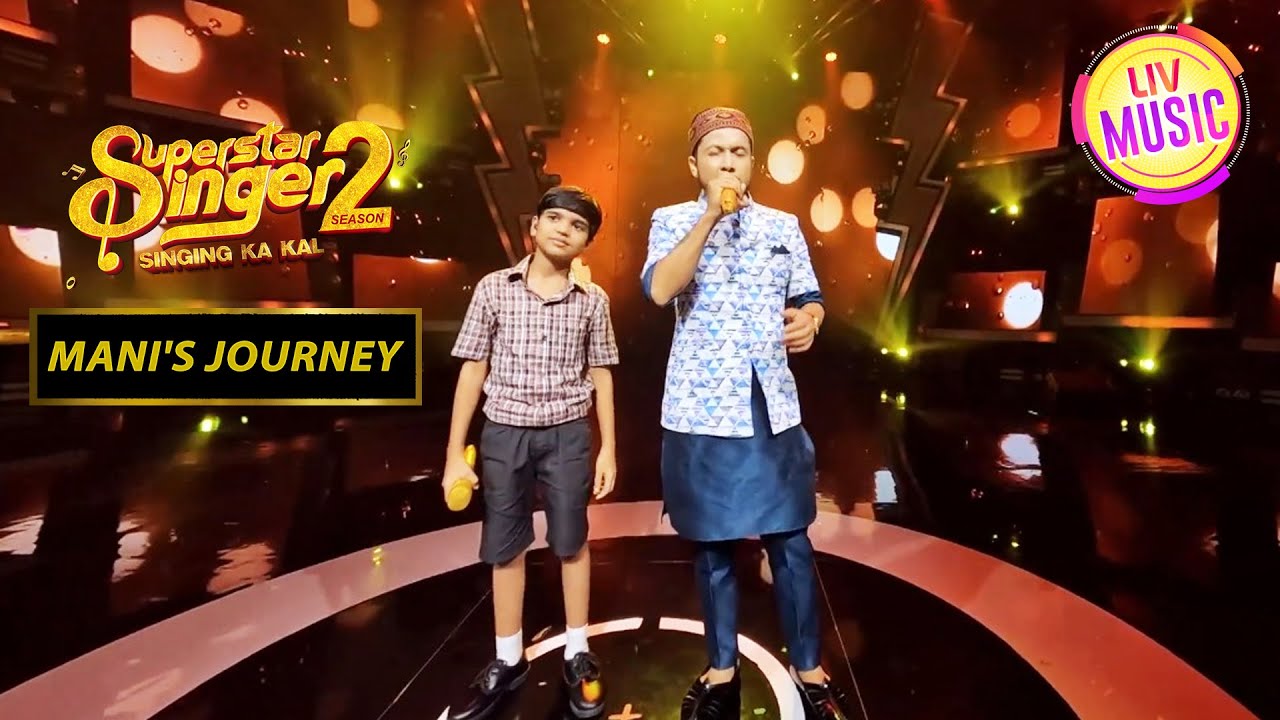 Mani और Pawandeep के Duet से सभी को Feel हुआ सुकून | Superstar Singer Season 2 | Mani's Journey