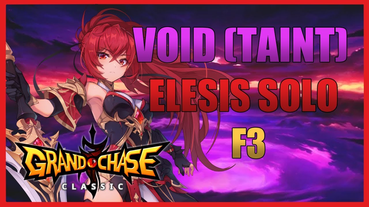 Elesis Void(Taint) 3F SOLO (NO POTIONS) | Grand Chase Classic