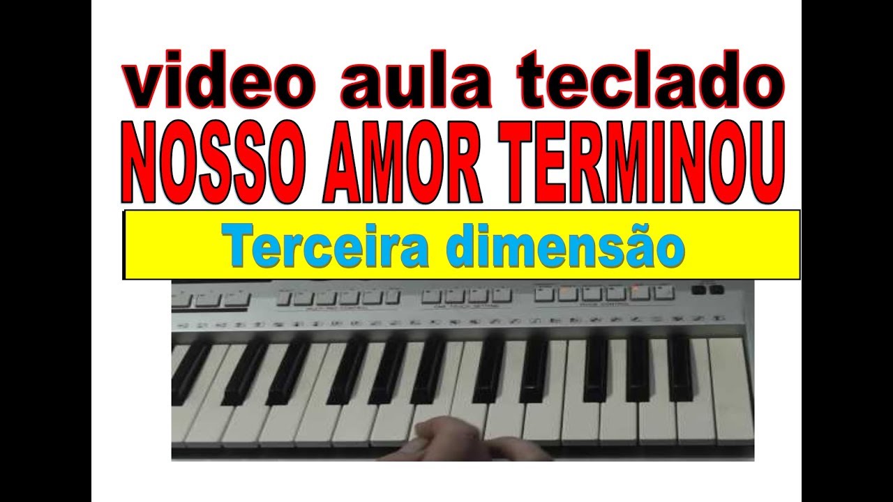 nosso amor terminou terceira dimensão vídeo aula teclado
