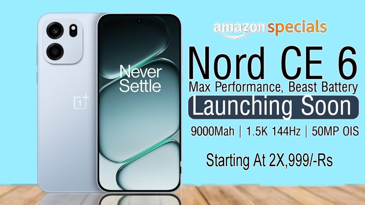 Oneplus Nord CE 6 Confirm Full Specs & Launch Date In India | Oneplus Nord CE 6 Price In India
