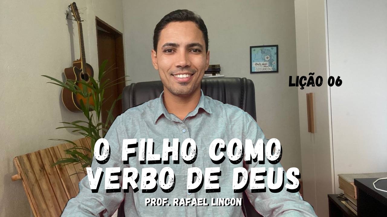 EBD Lição 6 - O Filho como Verbo de Deus | 1º Trimestre de 2026