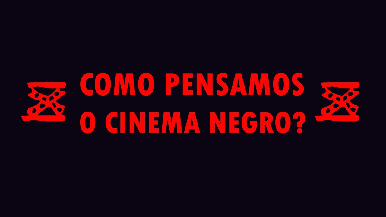 Alma Preta | Como pensamos o cinema negro?