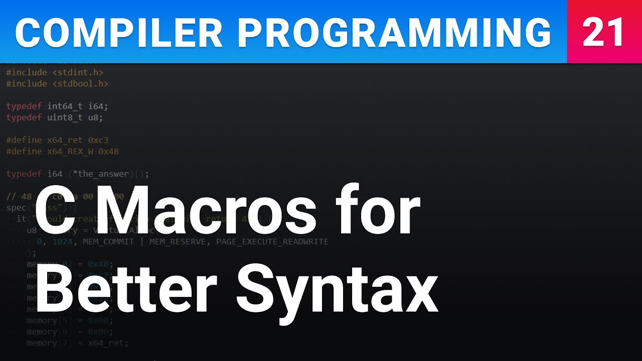 C Macros for Better Syntax - Compiler Programming Ep21