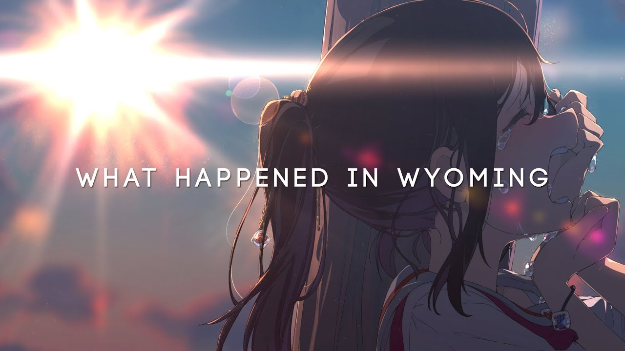 Nightcore → What Happened in Wyoming (Lyrics)