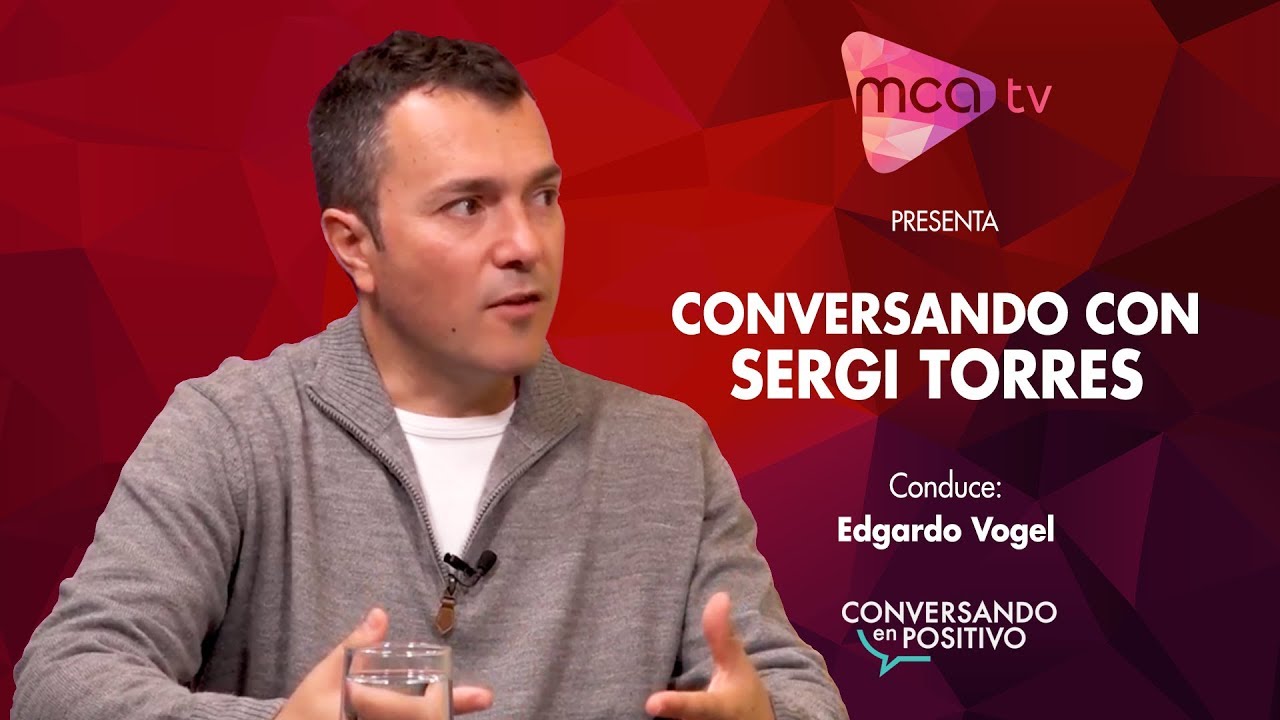 [MCA TV] Sergi Torres - Conversando en Positivo
