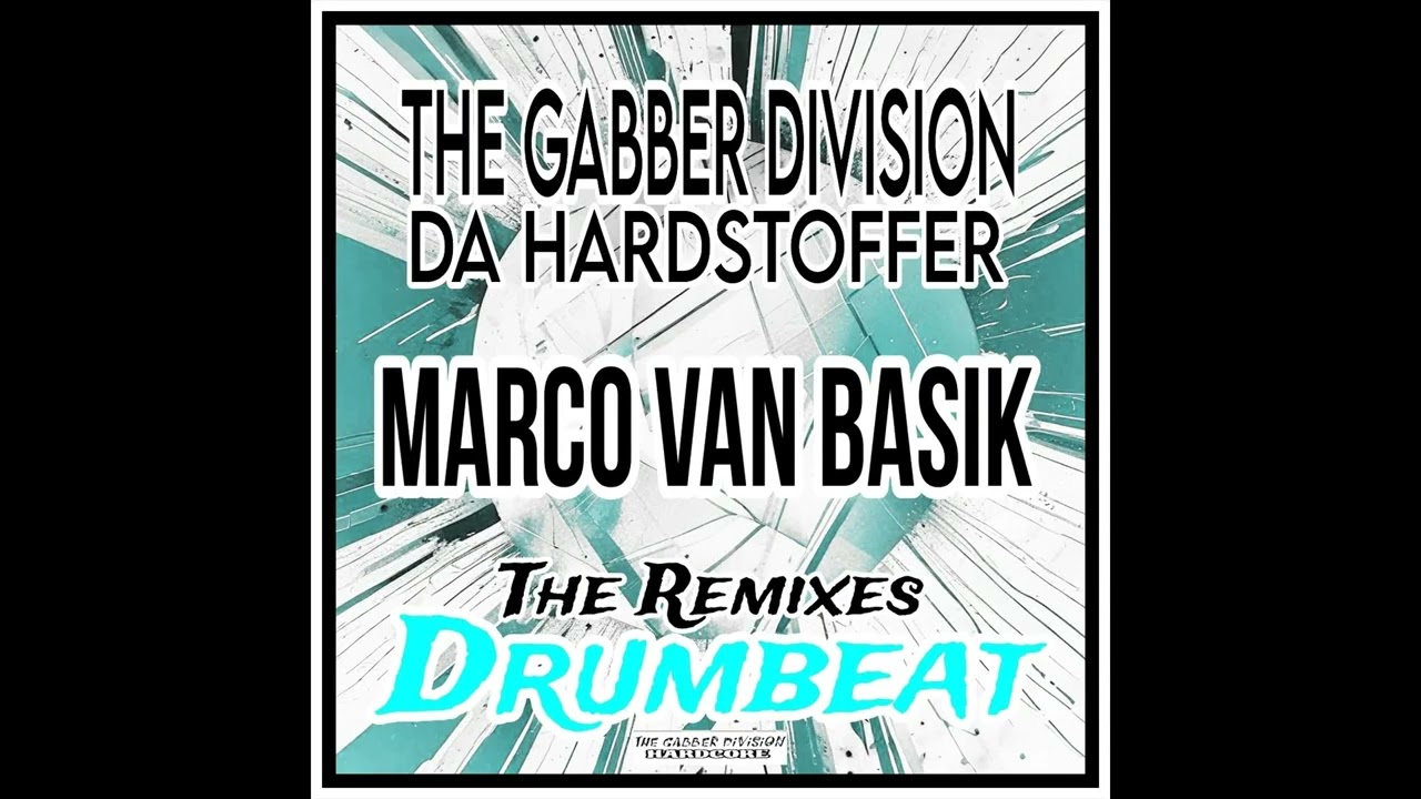 THE GABBER DIVISION & DA HARDSTOFFER - Drumbeat (Marco Van Basik Mix) Full Version HD Gabber
