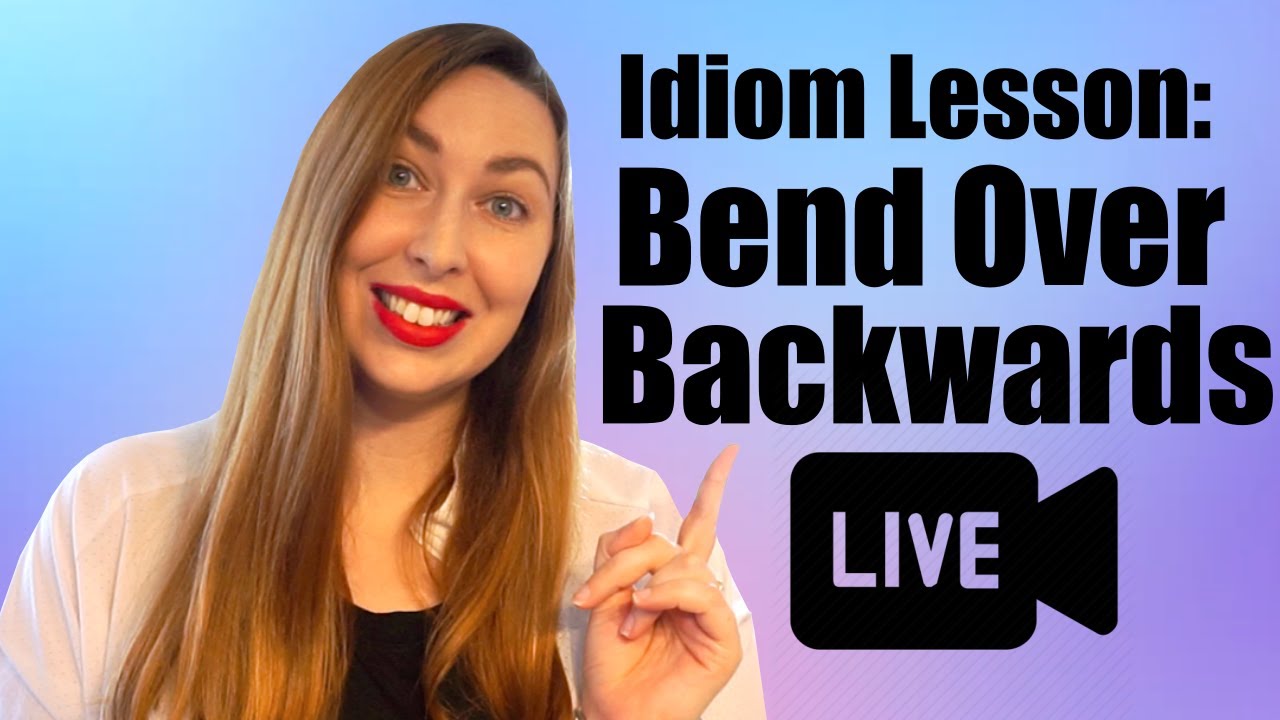 Bend Over Backwards | Idiom of the Day