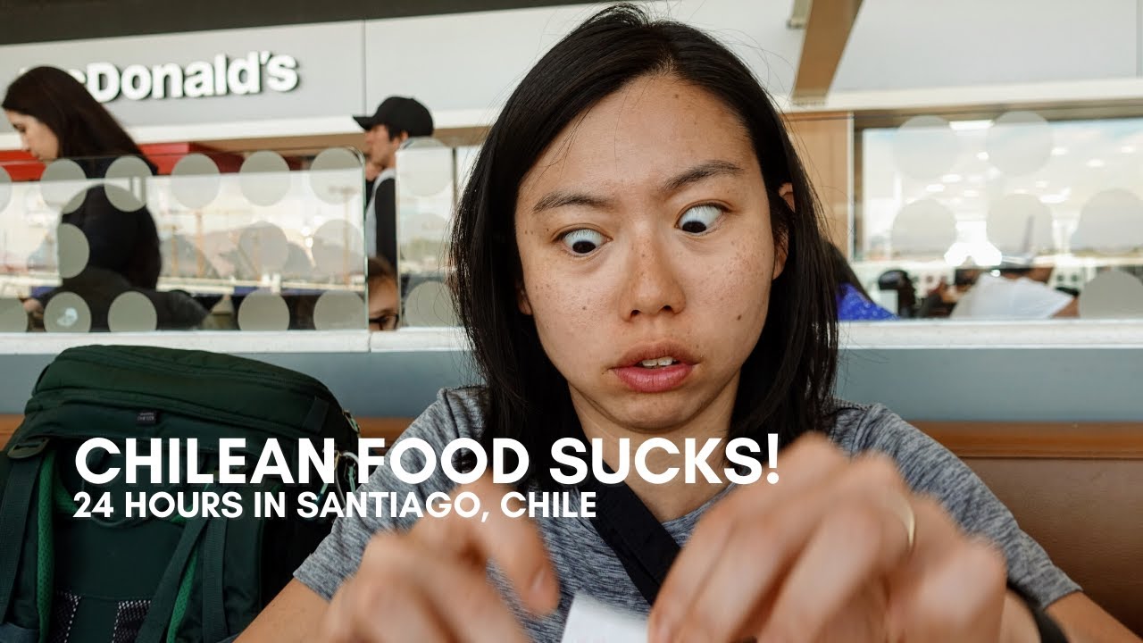 24 hours in Santiago, Chile: The worst food on our trip