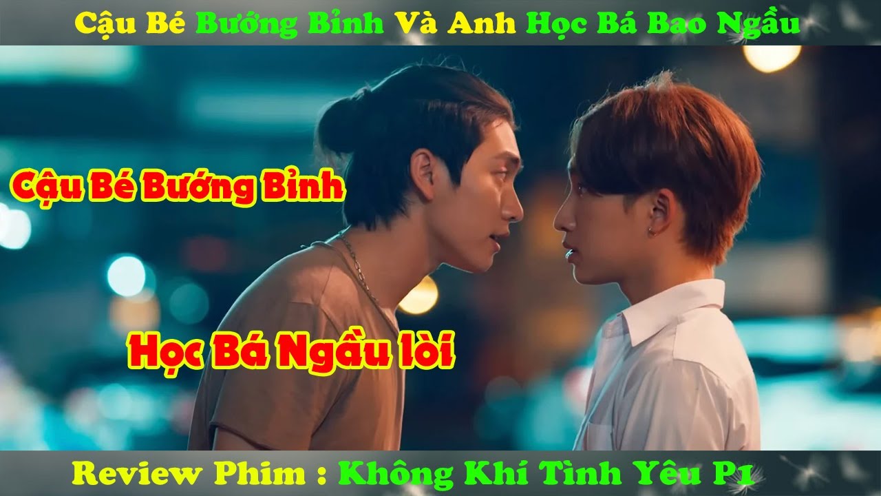 Review Phim Đam Mỹ : Cậu bé Bướng Bỉnh Quyết Tán Đổ Anh Học Bá Ngầu Lòi | LOVE IN THE AIR P1