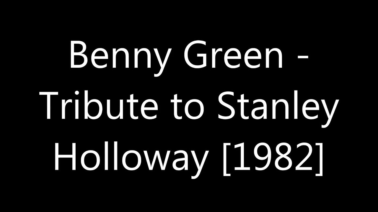 Benny Green - tribute to Stanley Holloway [1982] 1/3