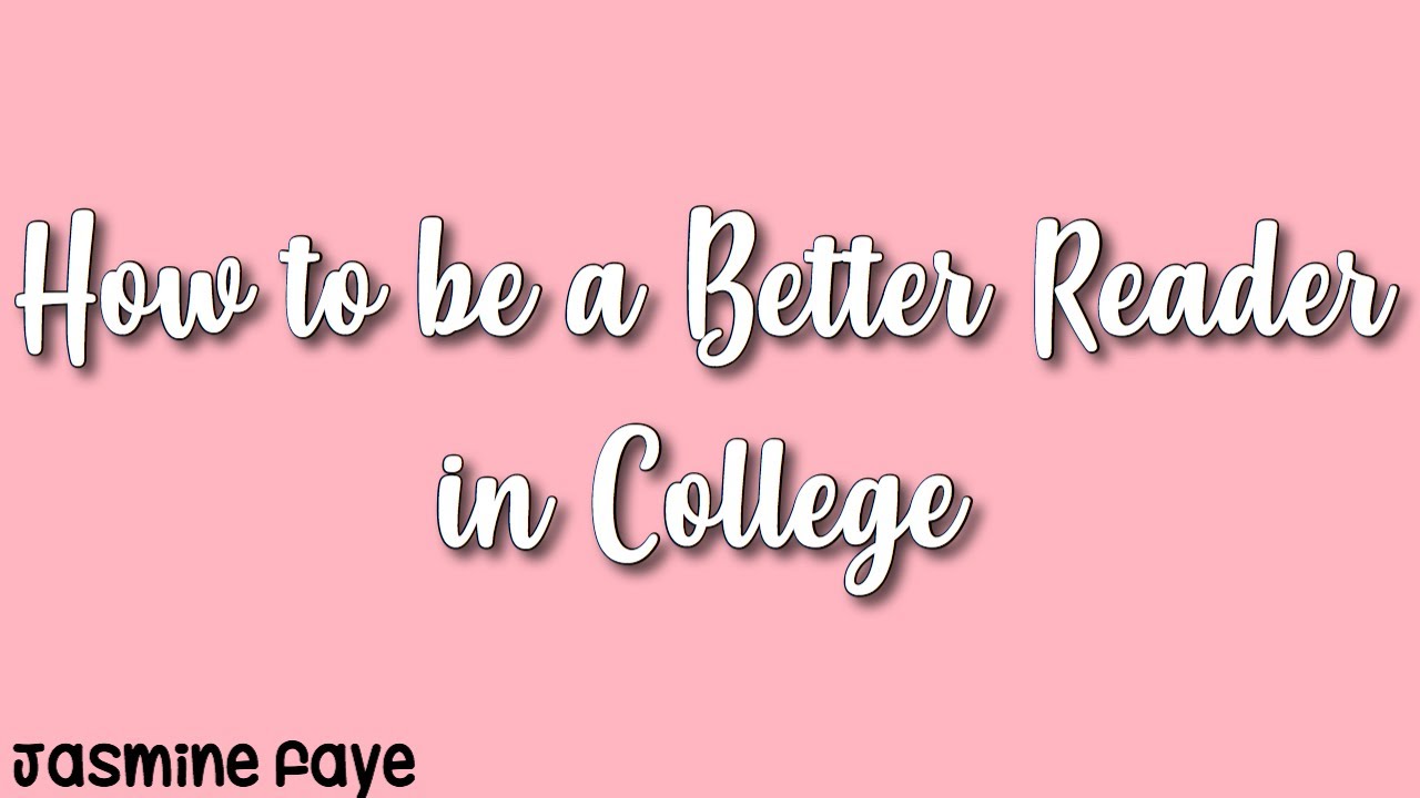How to be a Good Reader in College
