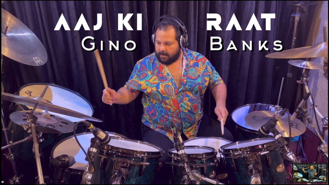 Gino Banks (drums) - Aaj Ki Raat