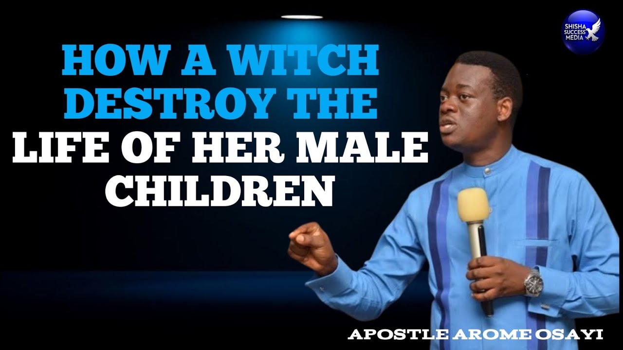 How a witch destroy the life of her male children//Dr Arome osayi 