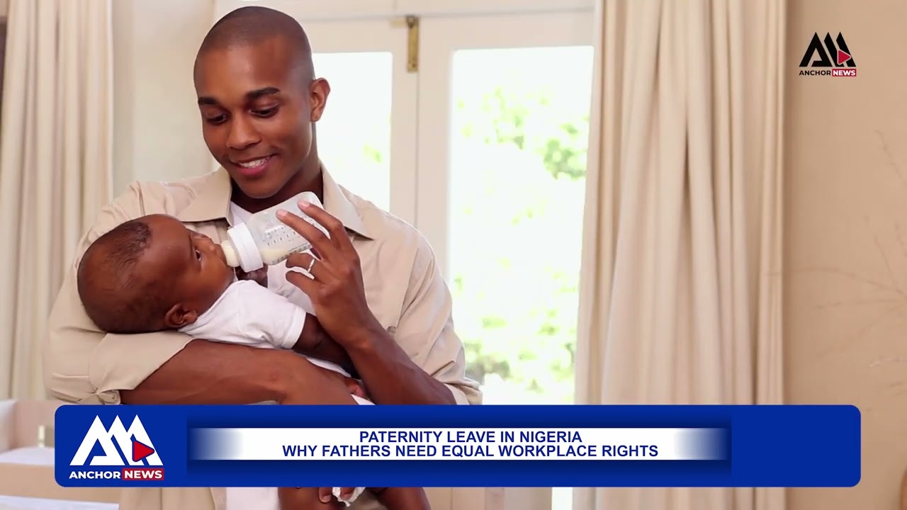 Paternity Leave in Nigeria | Why Fathers Need Equal Workplace Rights