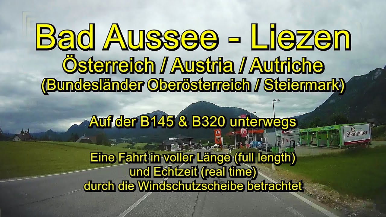 Bad Aussee - Liezen  / Österreich / Steiermark (Salzkammergut) – (Full length) / (Real time)