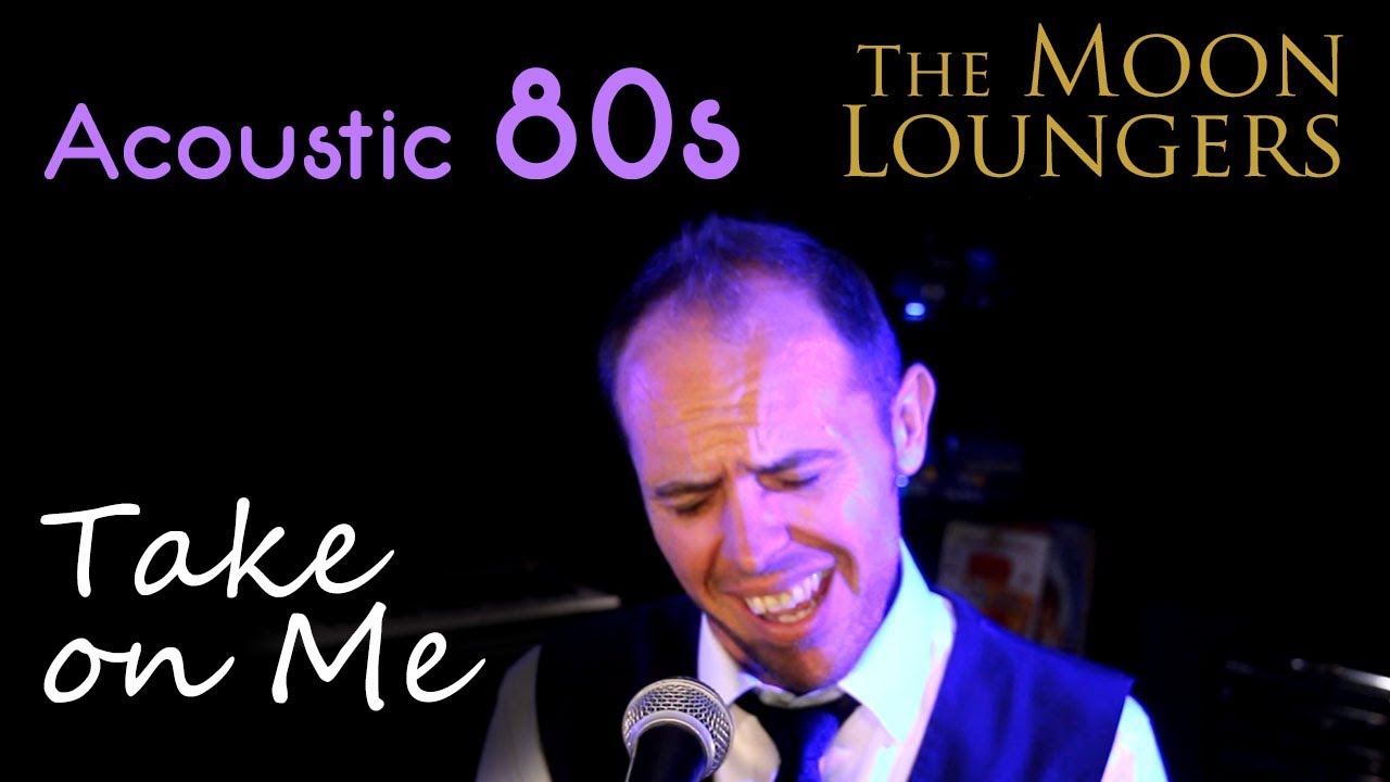 Take on Me - A-ha | Acoustic Cover by the Moon Loungers