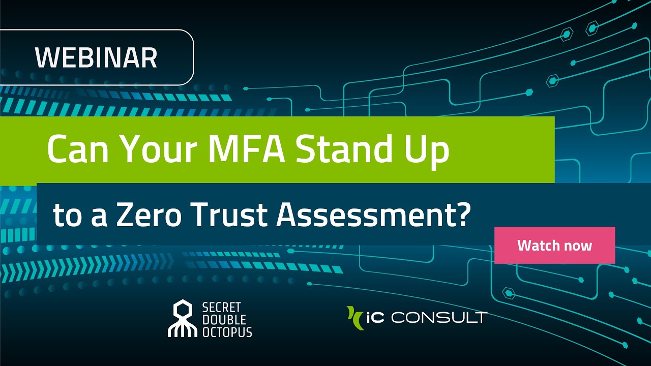 Webinar: Can Your MFA Stand Up to a Zero Trust Assessment?