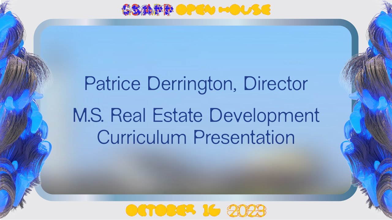 Columbia GSAPP Open House: Master of Real Estate Development Curriculum Presentation