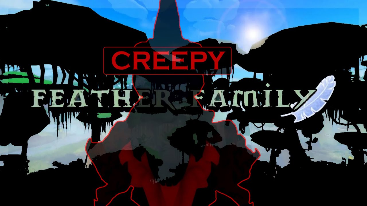 ALL Creepy Things, You Didn't Know About in Feather Family?! 🕯️👁️‍🗨️