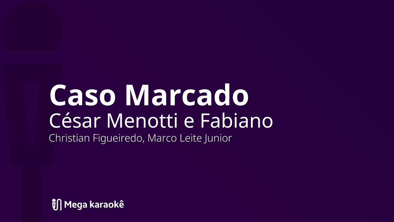 🎤 Caso Marcado — César Menotti e Fabiano