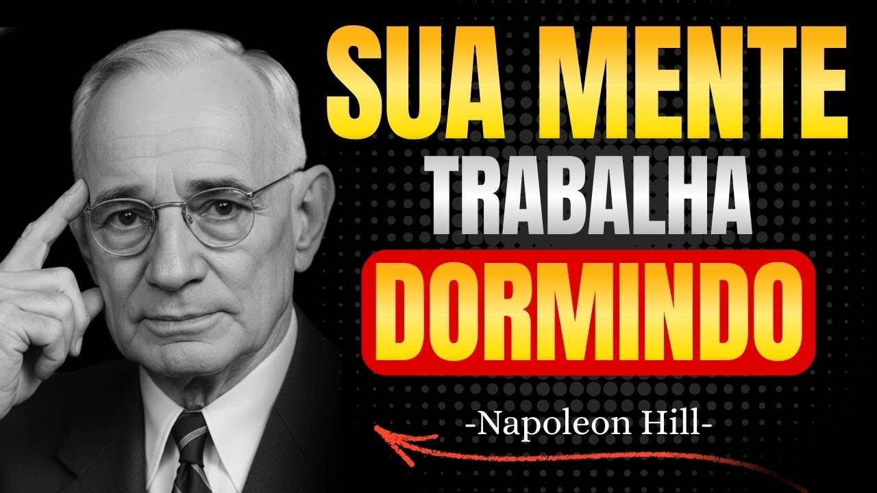 Você Não Imagina o Que Acontece Quando Dorme Ouvindo Esta Mensagem | Napoleon Hill
