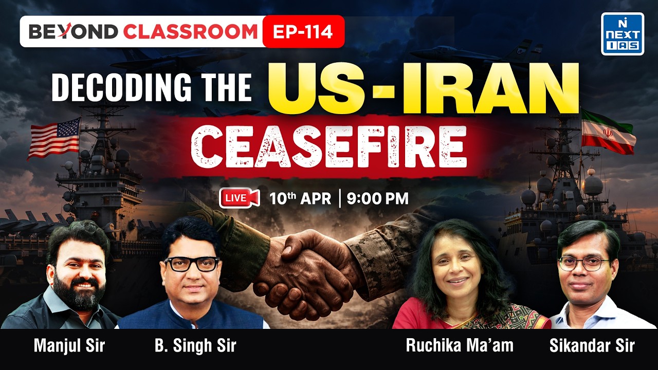 US&ndash;Iran Ceasefire: Peace or Temporary Pause? | Beyond Classroom LIVE | NEXT IAS